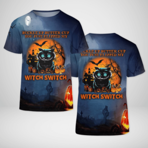 Buckle Up Butter Cup You Just You Just Flipped My Witch Switch Cheshire Cat Halloween 3D T-Shirt 3D T-Shirt Black S