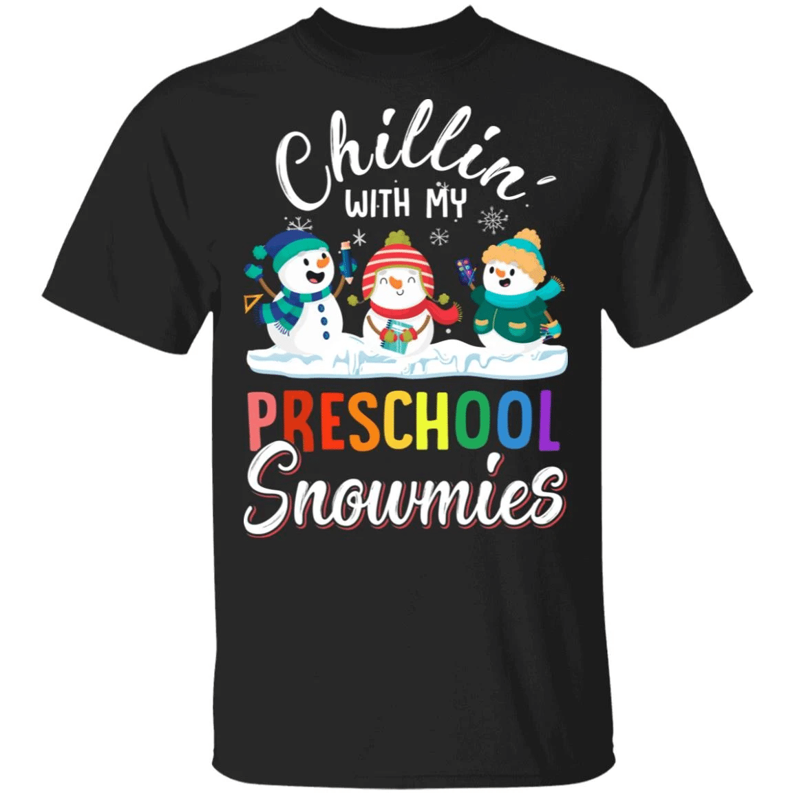 Chillin' With preschool Snowmies Funny Snowman Christmas Shirt Style: Unisex T-shirt, Color: Black