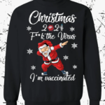 Christmas 2021 F**k The Virus I'm Vaccinated Sweatshirt Sweatshirt Black S