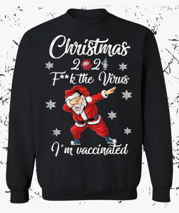 Christmas 2021 F**k The Virus I'm Vaccinated Sweatshirt Sweatshirt Black S