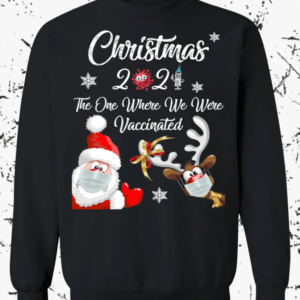 Christmas 2021 The One Where We Were Vaccinated Santa Reindeer Sweatshirt Sweatshirt Black S