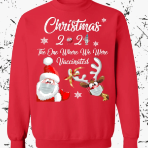 Christmas 2021 The One Where We Were Vaccinated Santa Reindeer Sweatshirt Sweatshirt Red S