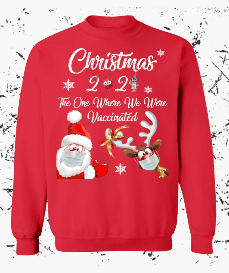Christmas 2021 The One Where We Were Vaccinated Santa Reindeer Sweatshirt Style: Sweatshirt, Color: Red