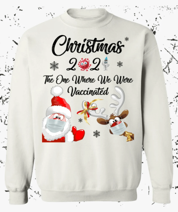 Christmas 2021 The One Where We Were Vaccinated Santa Reindeer Sweatshirt Sweatshirt White S