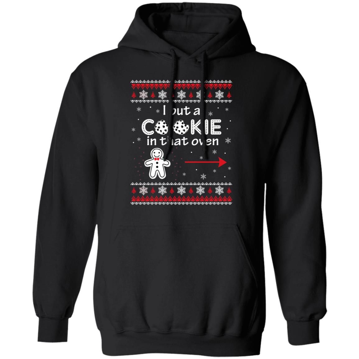 Christmas Couple I Put A Cookie In That Oven Shirt Hoodie Black S