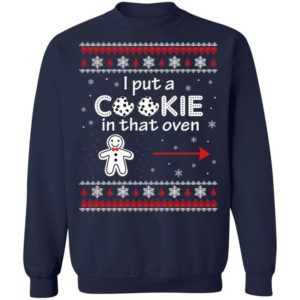 Christmas Couple Sweatshirt Pregnancy Announcement I Put A Cookie Shirt I Put A Cookie Navy S