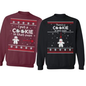 Christmas Couple Sweatshirt Pregnancy Announcement I Put A Cookie Shirt There's A Cookie Black S