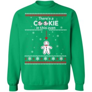 Christmas Couple Sweatshirt Pregnancy Announcement I Put A Cookie Shirt There's A Cookie Green S