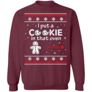 Christmas Couple Sweatshirt Pregnancy Announcement I Put A Cookie Shirt There's A Cookie Maroon S