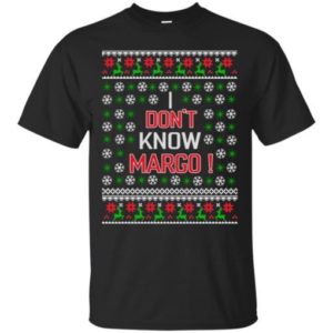 Christmas Gift I Don’t Know Margo! Christmas Shirt Unisex T-Shirt Black S