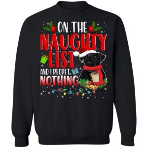 Christmas Labrador Lover On The Naughty List And I Regret Nothing Christmas Sweatshirt Sweatshirt Black S
