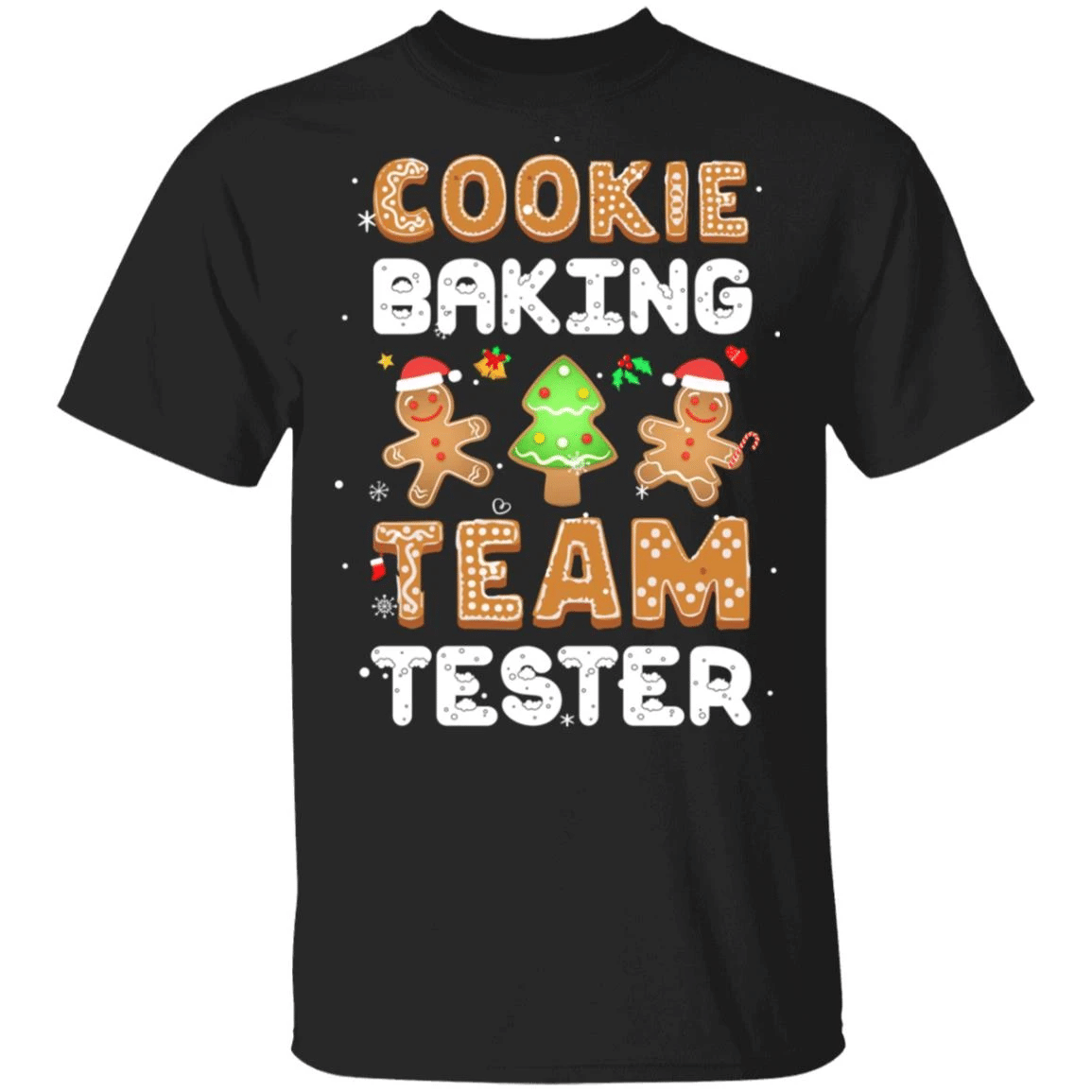 Cookie Baking Team Tester Gingerbread Team Baking Lover Christmas T-Shirt Sweatshirt Style: Unisex T-shirt, Color: Black