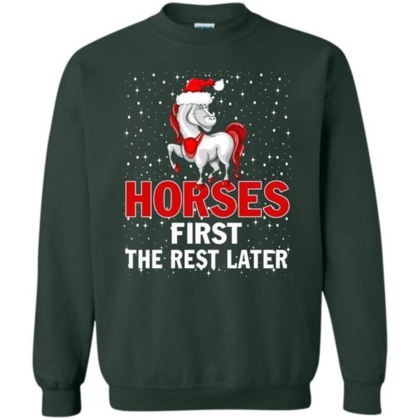 Coolest Equestrian Horses First The Rest Later Christmas Sweatshirt Sweatshirt Forest Green S