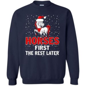 Coolest Equestrian Horses First The Rest Later Christmas Sweatshirt Sweatshirt Navy S