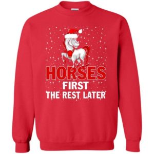 Coolest Equestrian Horses First The Rest Later Christmas Sweatshirt Sweatshirt Red S