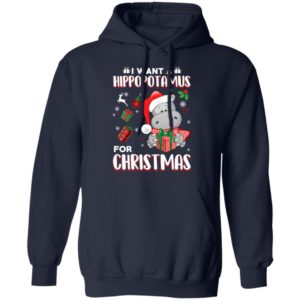 Cute Hippopotamus I Want A Hippopotamus For Christmas Gifts Christmas Shirt Hoodie Navy S