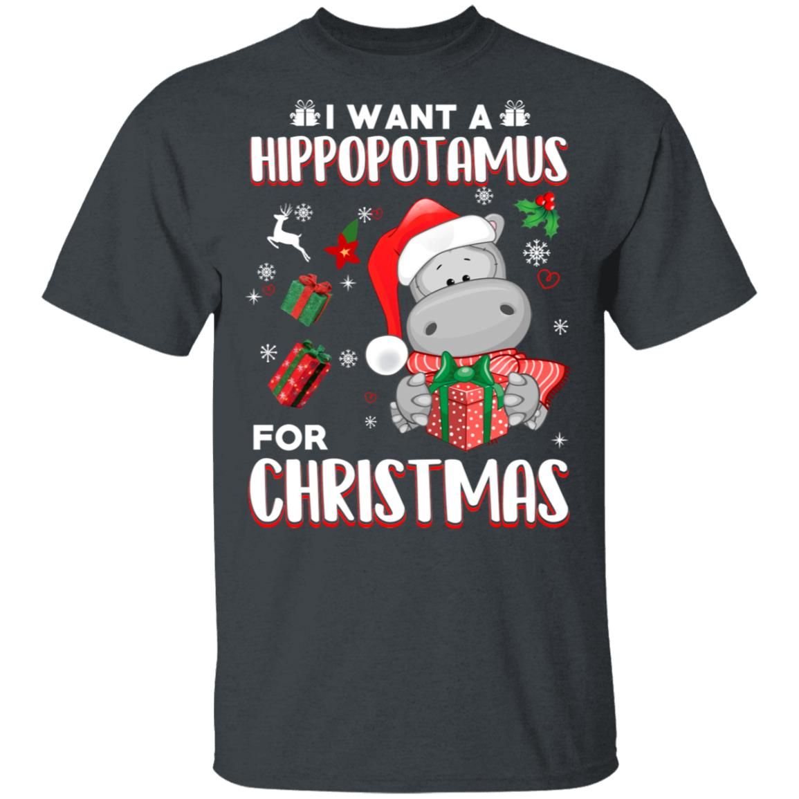 Cute Hippopotamus I Want A Hippopotamus For Christmas Gifts Christmas Shirt Style: Unisex T-shirt, Color: Dark Heather