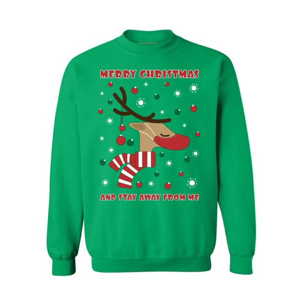 Cute Reindeer Merry Christmas And Stay Away From Me Sweatshirt Style: Sweatshirt, Color: Green