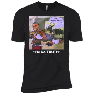 Dababy Sir your belt I’m da truth shirt Next Level Premium Short Sleeve T-Shirt Black S