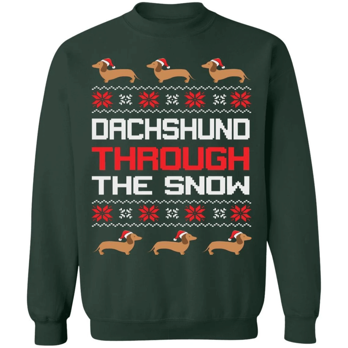 Dachshund Through The Snow Christmas Sweatshirt Style: Sweatshirt, Color: Forest Green
