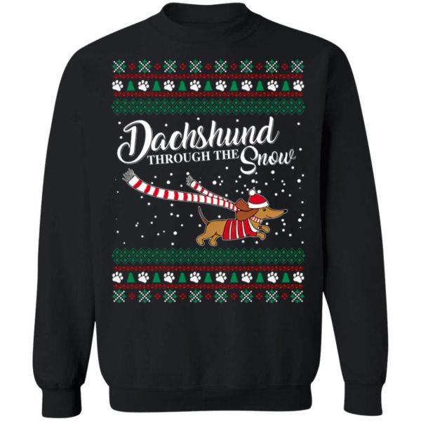 Dachshund Through The Snow Cute Dog Christmas Sweatshirt Sweatshirt Black S