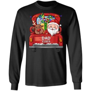 Dad Claus Reindeer Truck Rides Christmas Funny Gift Christmas Shirt Long Sleeve Black S