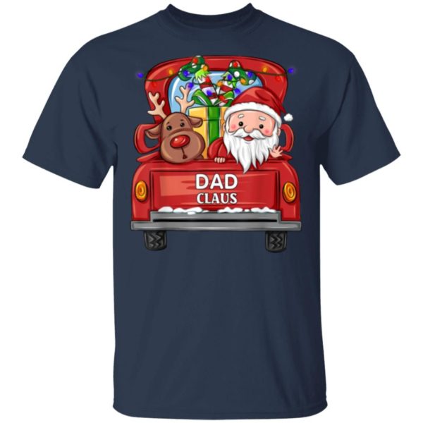 Dad Claus Reindeer Truck Rides Christmas Funny Gift Christmas Shirt Unisex T-Shirt Navy S