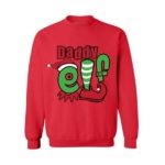 Daddy Christmas sweater Ugly Elf sweater Sweatshirt Red S