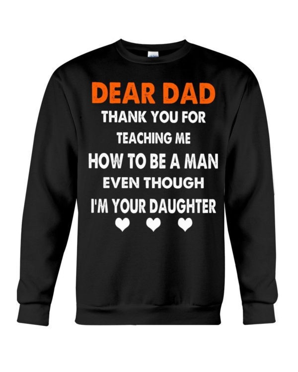 Dear Dad Thank You For Teaching Me How To Be A Man Shirt Crewneck Sweatshirt Black S
