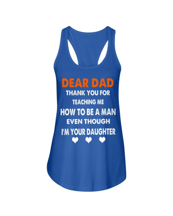 Dear Dad Thank You For Teaching Me How To Be A Man Shirt Ladies Flowy Tank Royal Blue S