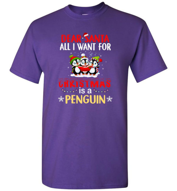 Dear Santa All I Want For Christmas Is A Penguin Shirt Unisex T-Shirt Purple S