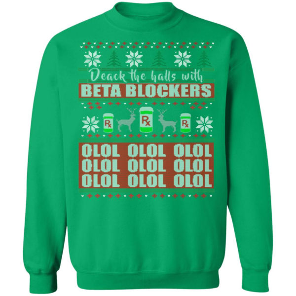 Deck the Halls With Beta Blockers OLOL Christmas Sweatshirt Christmas Sweatshirt Irish Green S