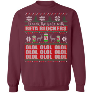 Deck the Halls With Beta Blockers OLOL Christmas Sweatshirt Christmas Sweatshirt Maroon S