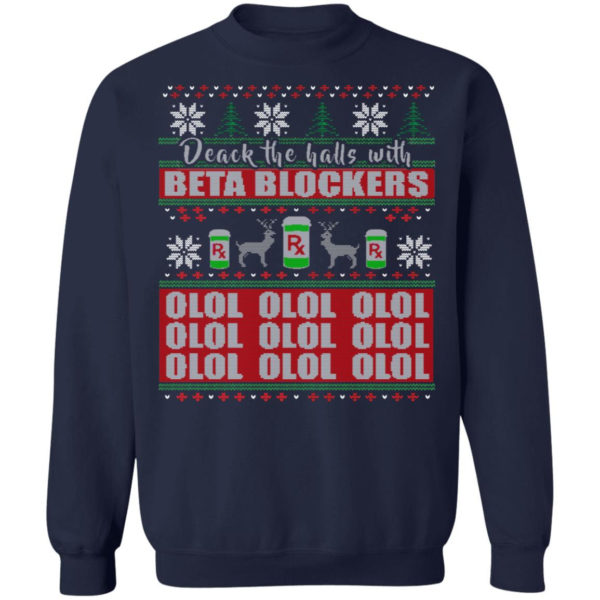 Deck the Halls With Beta Blockers OLOL Christmas Sweatshirt Christmas Sweatshirt Navy S