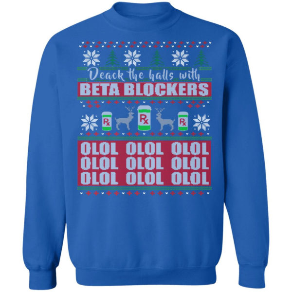 Deck the Halls With Beta Blockers OLOL Christmas Sweatshirt Christmas Sweatshirt Royal S