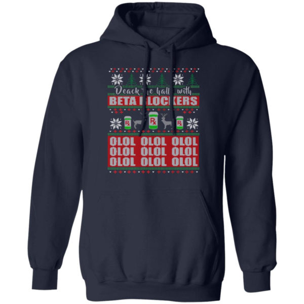 Deck the Halls With Beta Blockers OLOL Christmas Sweatshirt Hoodie Navy S