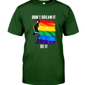 Don't Dream It Be It LGBT Flag Shirt product photo 1