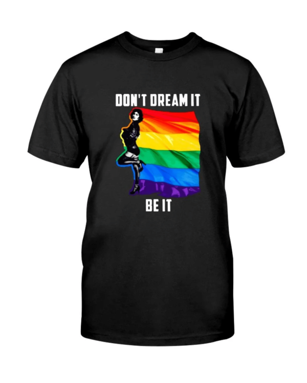 Don't Dream It Be It LGBT Flag Shirt product photo 0