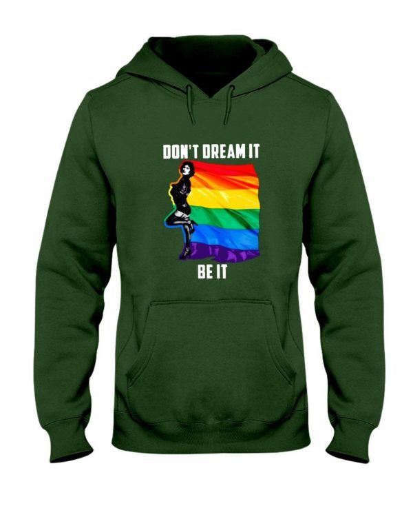 Don't Dream It Be It LGBT Flag Shirt Hooded Sweatshirt Forest Green S