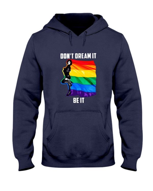 Don't Dream It Be It LGBT Flag Shirt Hooded Sweatshirt Navy S