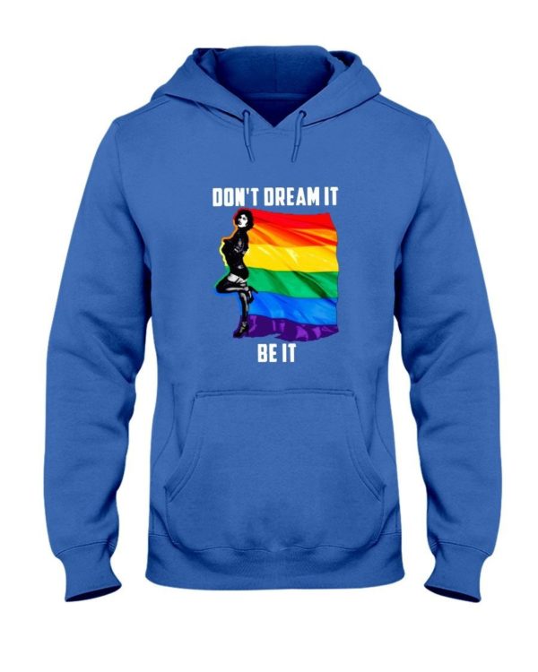 Don't Dream It Be It LGBT Flag Shirt Hooded Sweatshirt Royal Blue S
