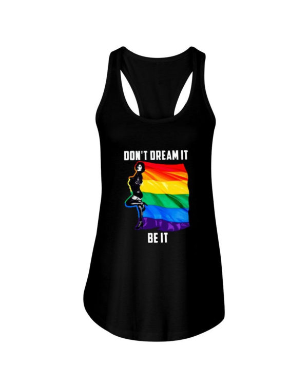 Don't Dream It Be It LGBT Flag Shirt Ladies Flowy Tank Black S
