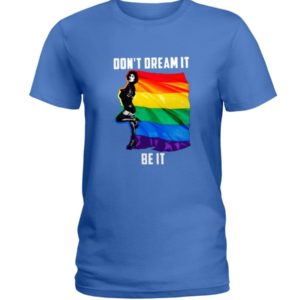 Don't Dream It Be It LGBT Flag Shirt Ladies T-Shirt Royal Blue S