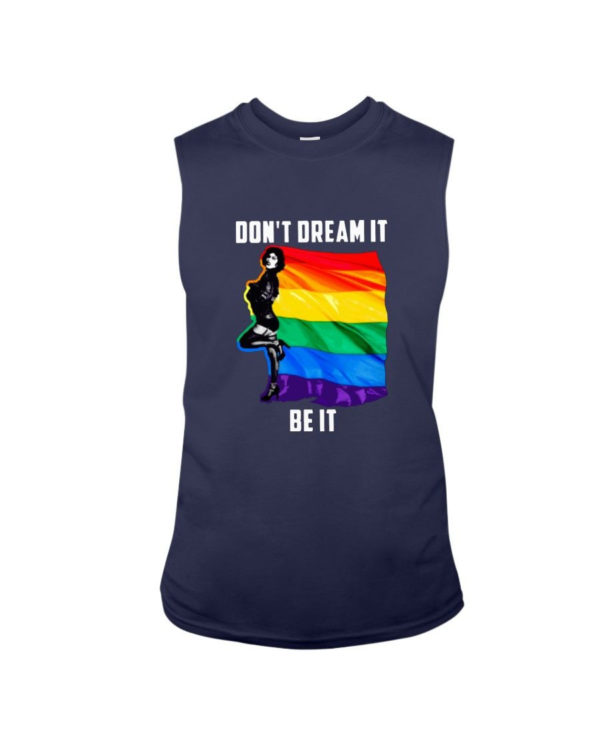 Don't Dream It Be It LGBT Flag Shirt Sleeveless Tee Navy S