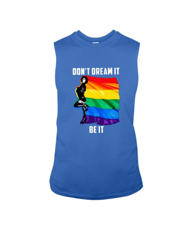 Don't Dream It Be It LGBT Flag Shirt Sleeveless Tee Royal S