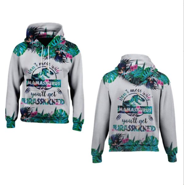 Don't Mess With Mamasaurus You'll Get Jurasskkked Tropical 3D All Over Print Hoodie Product Photo