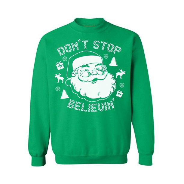 Don't Stop Believin Sweater Santa Claus Style: Sweatshirt, Color: Green