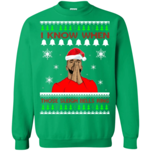 Drake I Know When Those Sleigh Bells Ring Christmas Shirt Sweatshirt Irish Green S