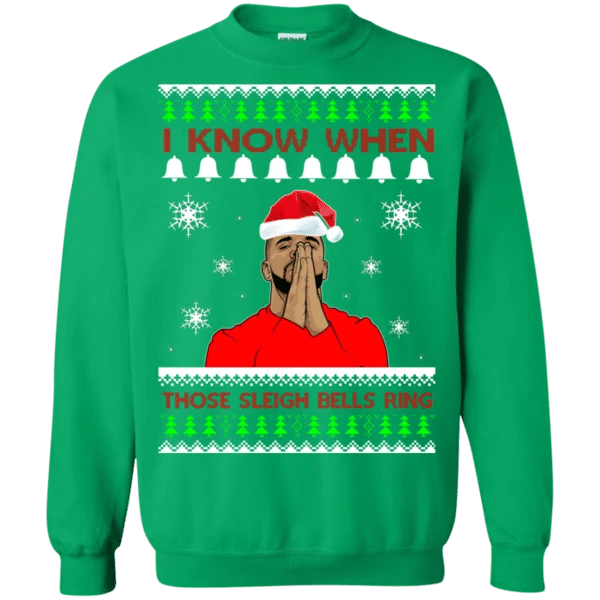 Drake I Know When Those Sleigh Bells Ring Christmas Shirt Sweatshirt Irish Green S