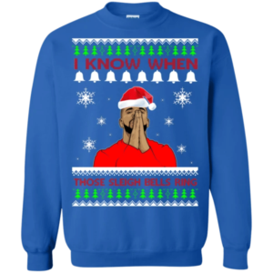 Drake I Know When Those Sleigh Bells Ring Christmas Shirt Sweatshirt Royal S